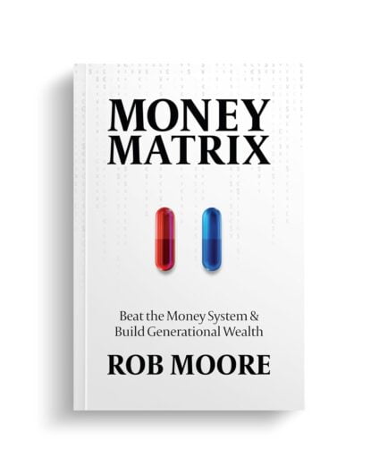 Money Matrix – Beat the Money System and Build Generational Wealth